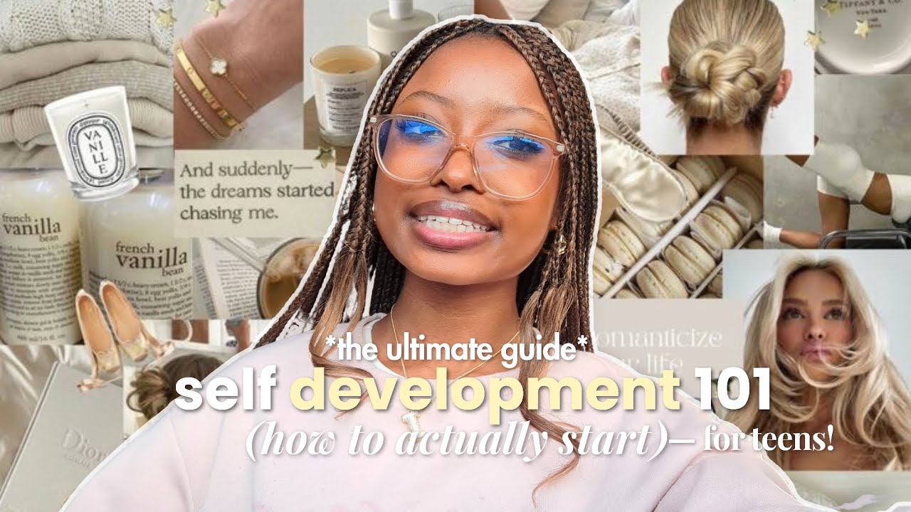 self development 101 for teens | how to ACTUALLY start. 