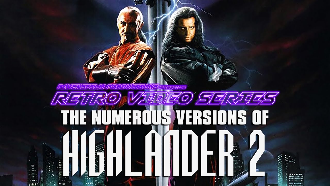 Retro Video Series: The Numerous Versions of HIGHLANDER II: The Quickening (1991)