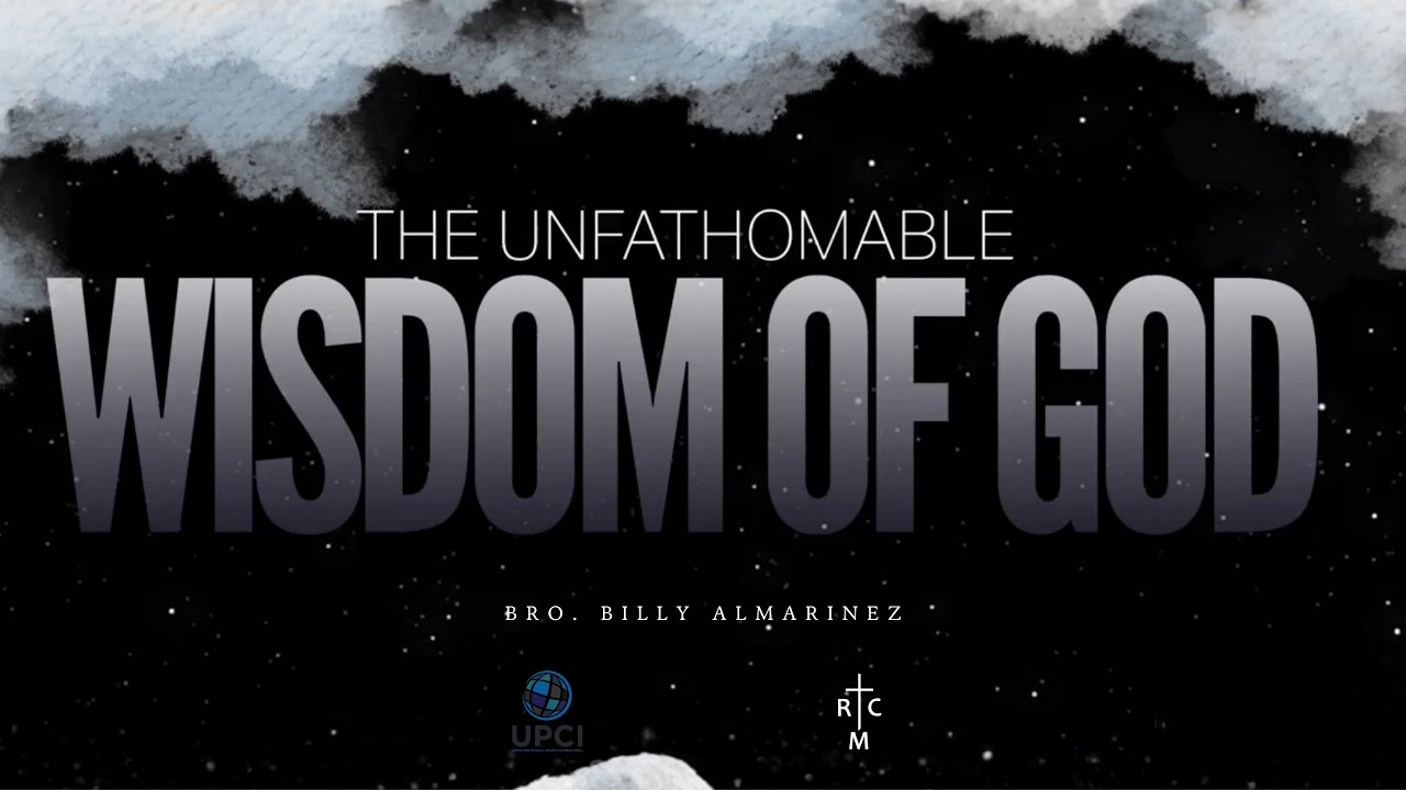 The Unfathomable Wisdom of God | Bro. Billy Almarinez | Preaching | March 15, 2026