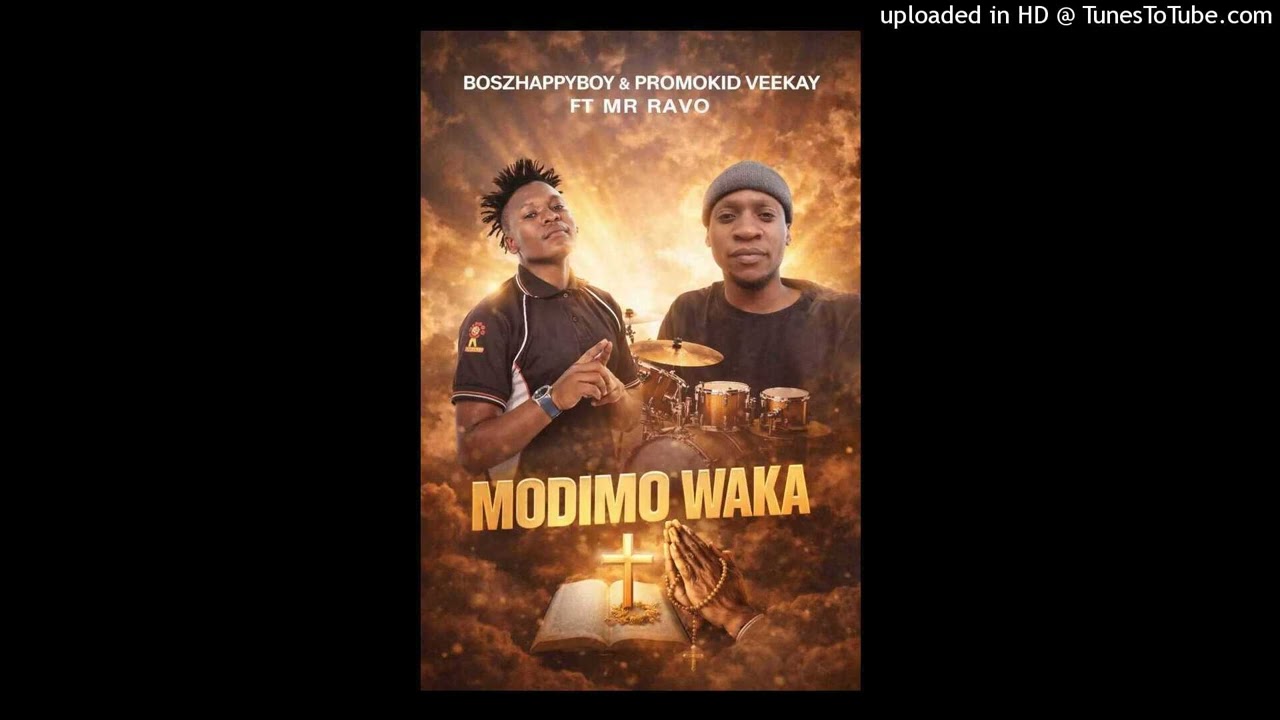 MODIMO WAKA(BOSZHAPPYBOY & PROMOKID FT MR RAVO)