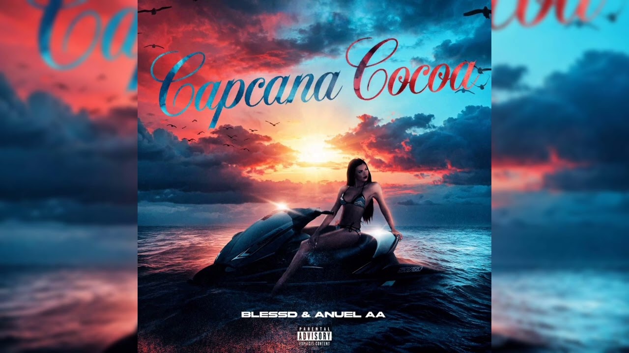 CAPCANA COCOA - BLESSD & ANUEL AA 