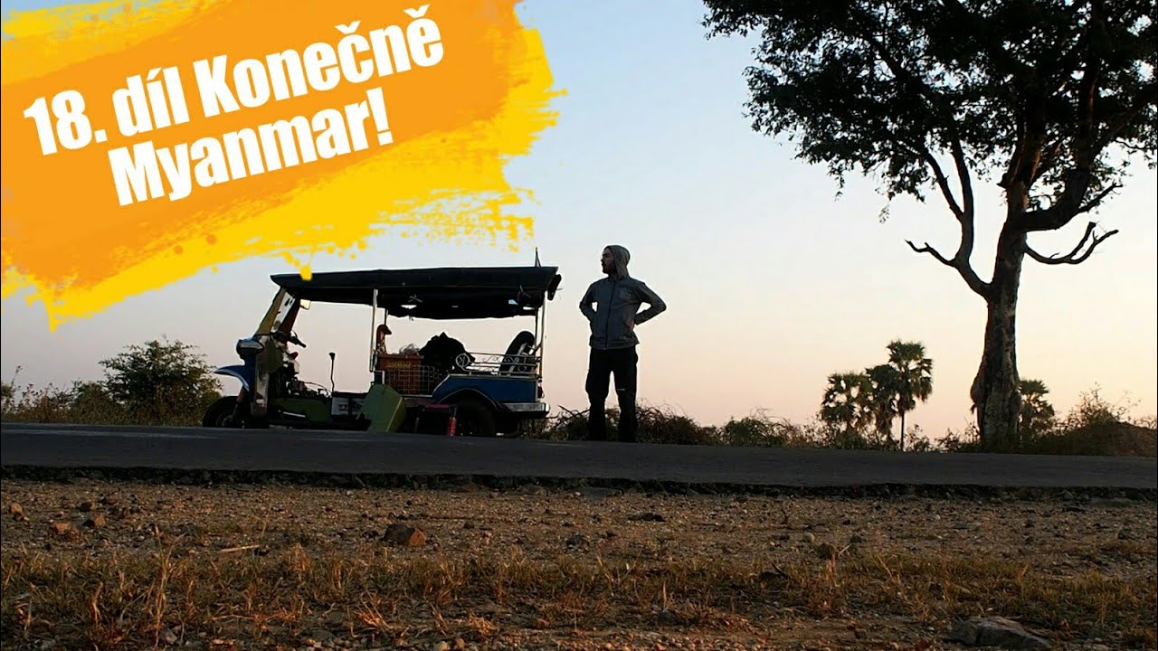 Tuktukem z Bangkoku domů / 18. díl Konečně Myanmar!