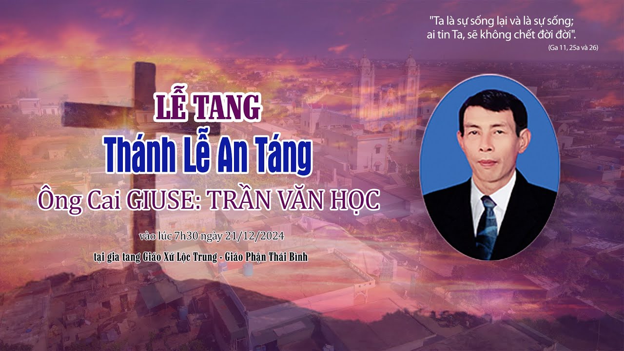 Thánh Lễ An Táng Ông Cai Giuse: Trần Văn Học | Giáo Xứ Lộc Trung - Giáo Phận Thái Bình