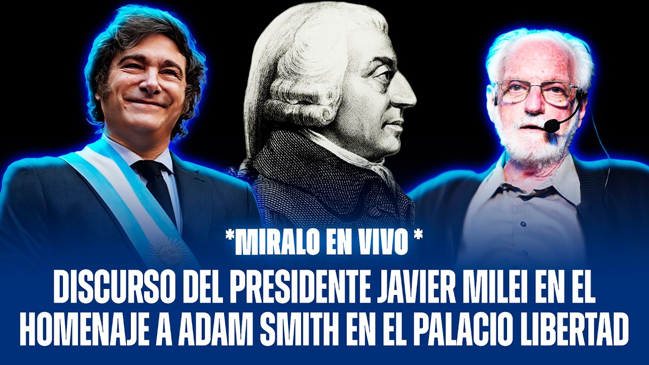 DISCURSO DEL PRESIDENTE MILEI EN EL HOMENAJE A ADAM SMITH EN EL PALACIO LIBERTAD
