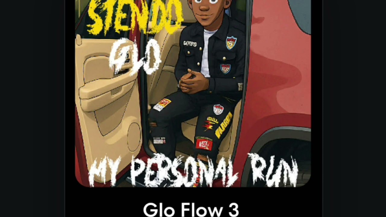 StendoGlo- Glo Flow 3 (Official Audio)(My Personal Run Mixtape)