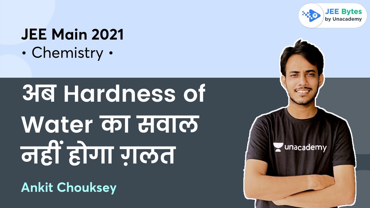 अब Hardness of Water का सवाल नहीं होगा ग़लत | JEE Bytes by Unacademy | Ankit Chouksey