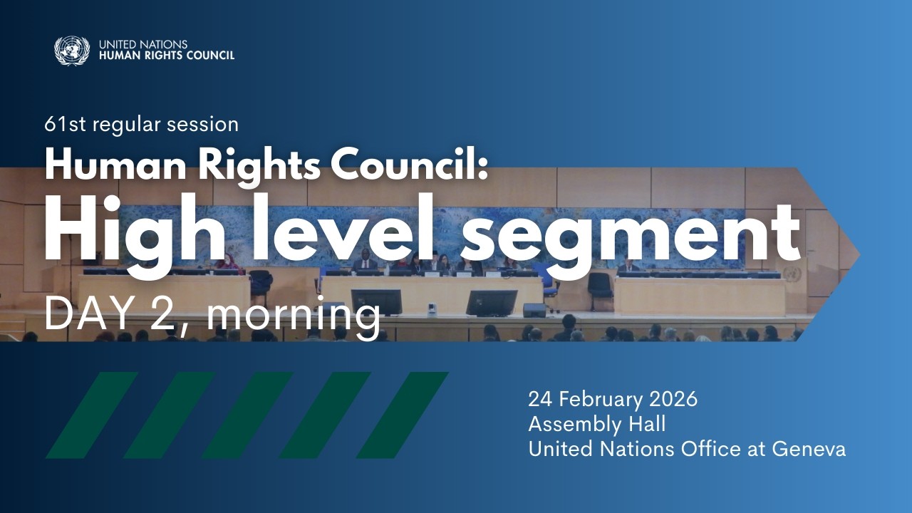 Human Rights Council (61st session) - High-Level Segment – Day 2, morning session