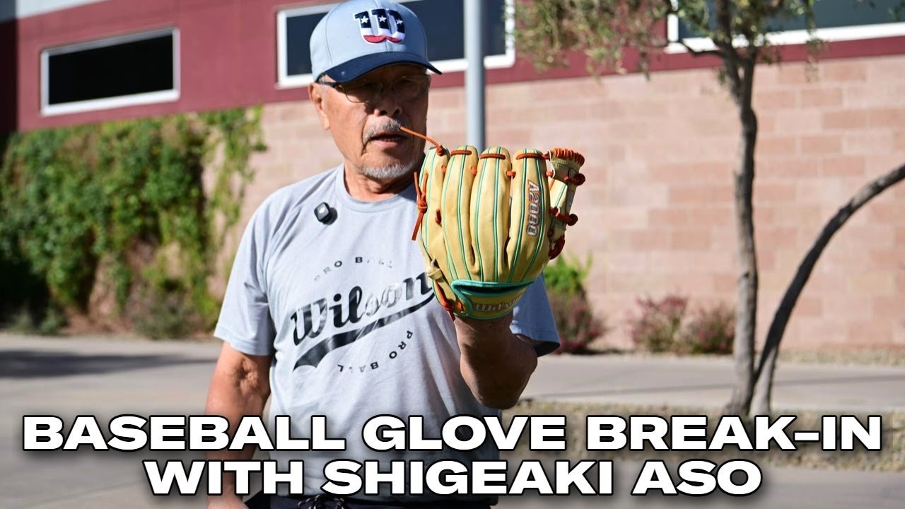 How To Break In A Baseball Glove With Shigeaki Aso