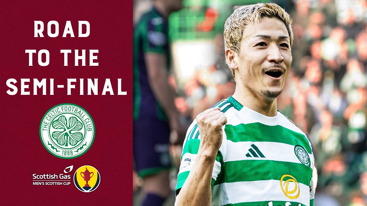 Heading To Hampden Again! | Celtic's Road to the Semi-Final! | Scottish Gas Scottish Cup