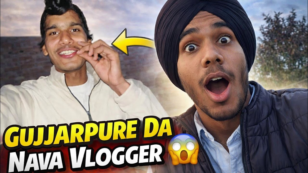 GUJJARPURE CH UTHYAA NAVA VLOGGER 😱🤔