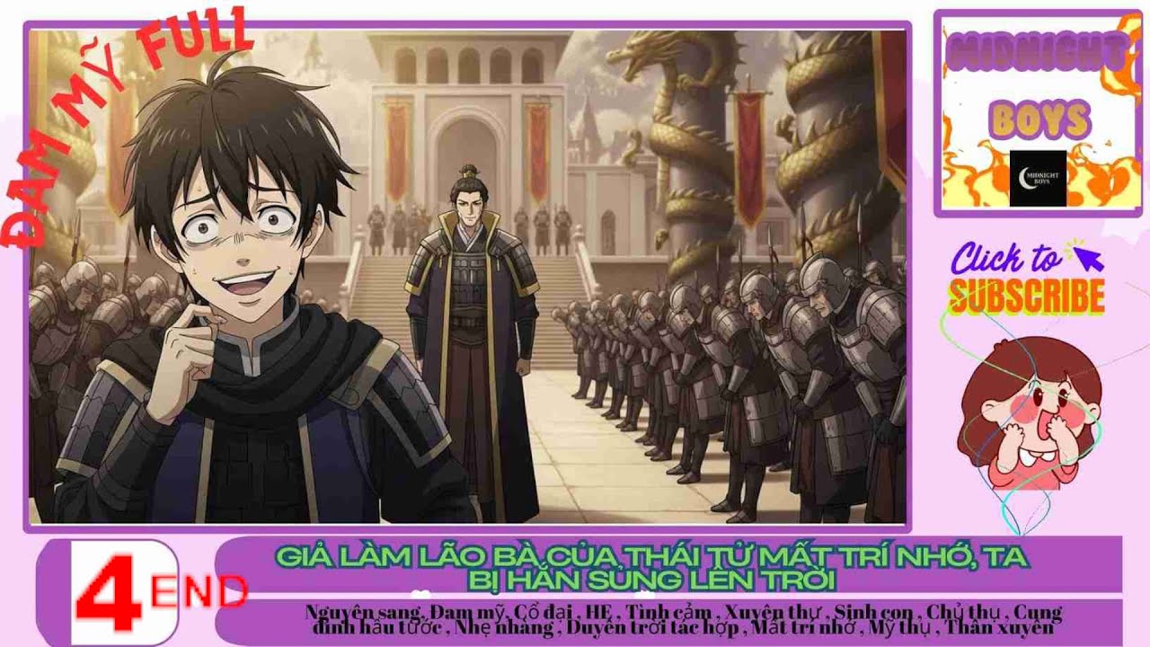 # ĐAM MỸ [ 4 END ] GIẢ LÀM LÃO BÀ CỦA THÁI TỬ MẤT TRÍ NHỚ, TA BỊ HẮN SỦNG LÊN TRỜI