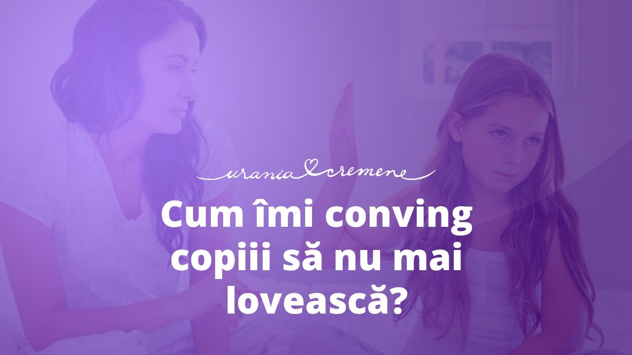 Cum imi conving copiii sa nu se mai loveasca?