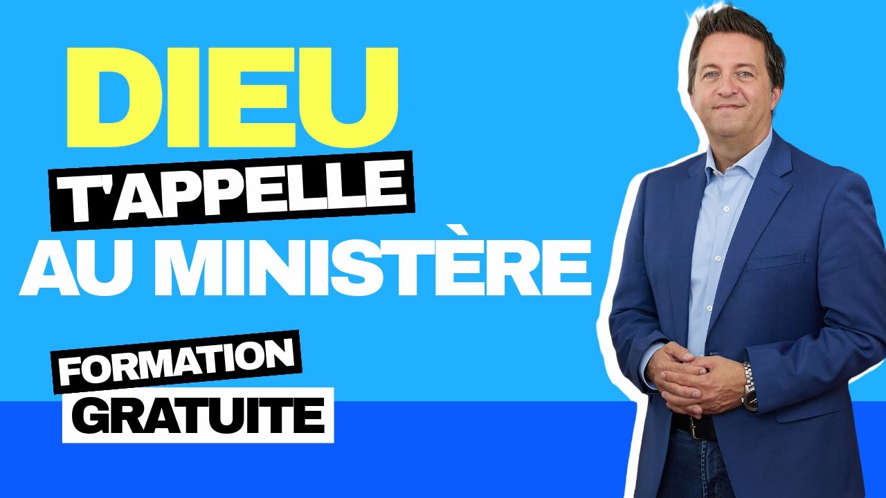 DIEU T'APPELLE AU MINISTÈRE - FORMATION GRATUITE