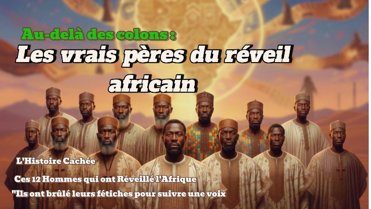 L’histoire cachée du réveil en Afrique : Ces 12 hommes qui ont tout changé