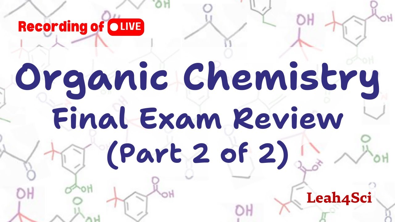 Organic Chemistry 1 Final Exam Review [LIVE] Reactions Practice (Part 2)
