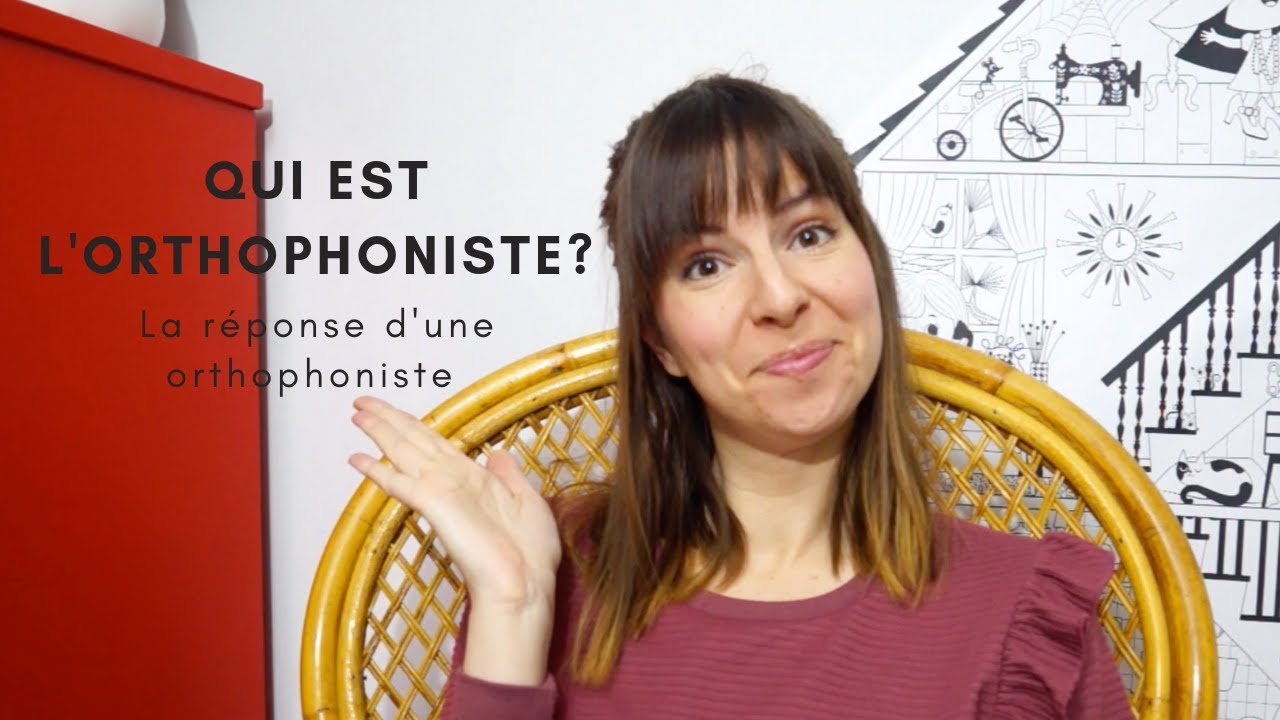 Qui est l’orthophoniste?