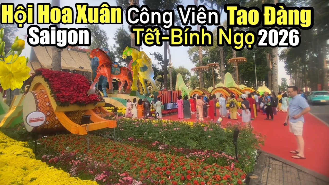 “Rực rỡ Hội hoa Xuân công viên Tao Đàng Saigon ,Tết Bính Ngọ 2026”