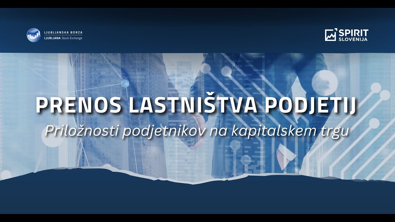 Prenos lastništva: Priložnosti podjetnikov na kapitalskem trgu