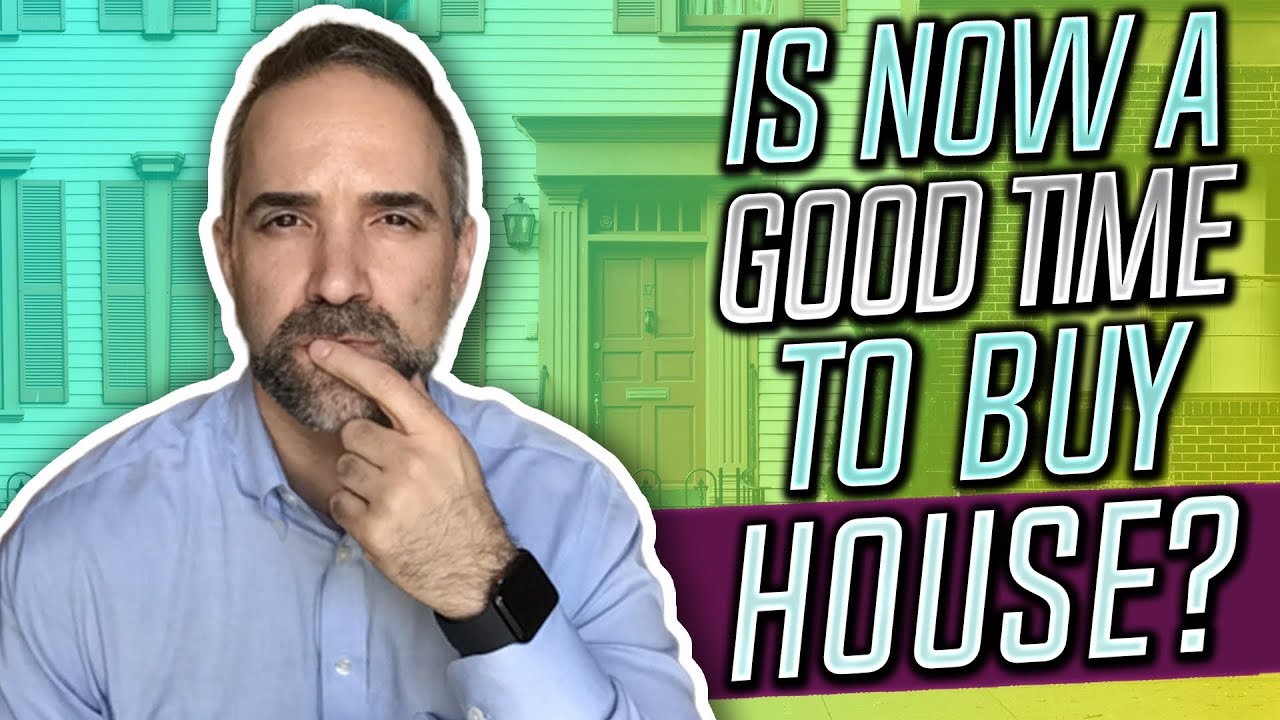 Is Now A Good Time To Buy A House?