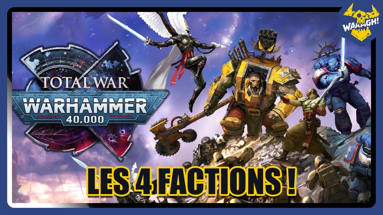 TOTAL WAR: WARHAMMER 40K : 4 Factions, Destruction & Guerre Galactique (Tout ce qu'on sait)