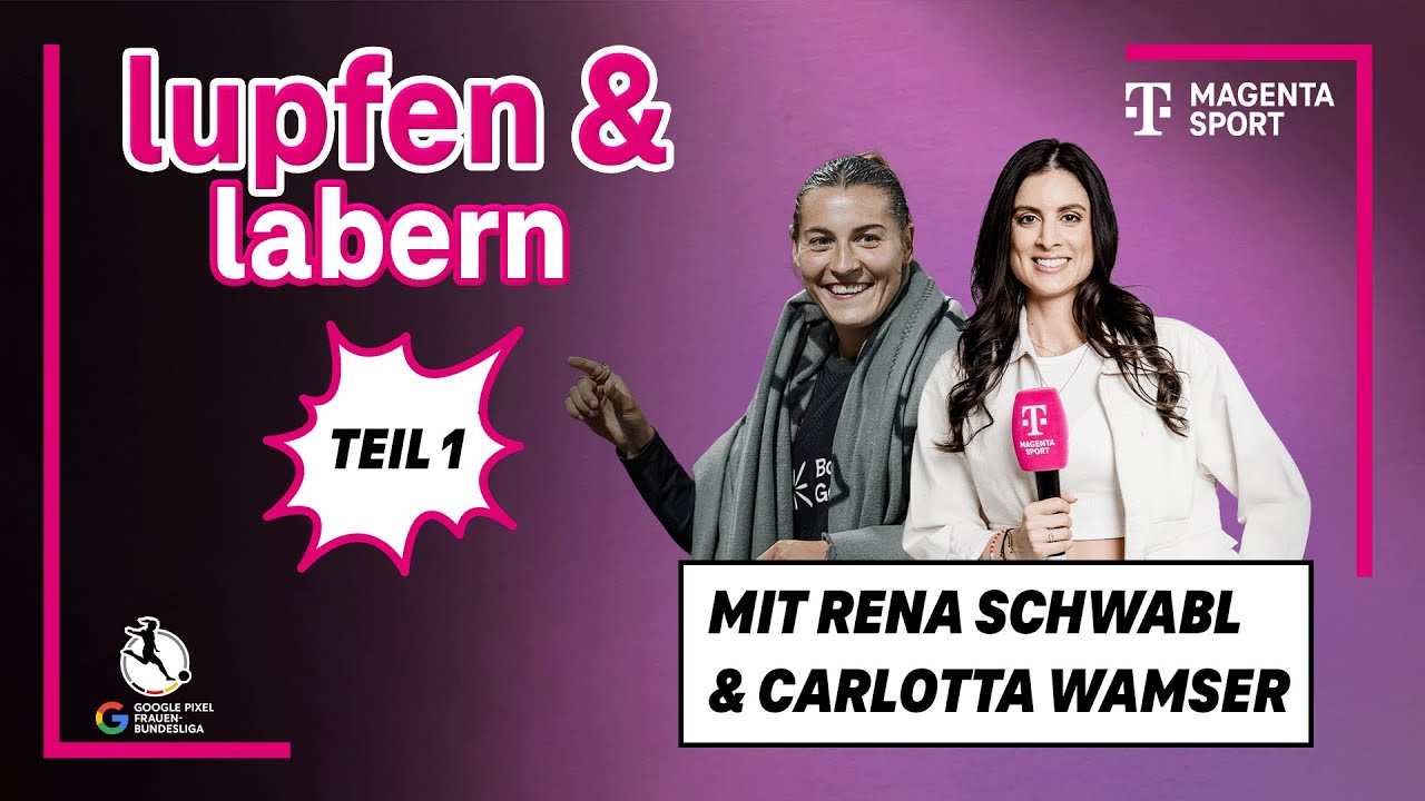 Lupfen & labern mit Carlotta Wamser: Folge 1 | Google Pixel Frauen-Bundesliga | MAGENTA SPORT