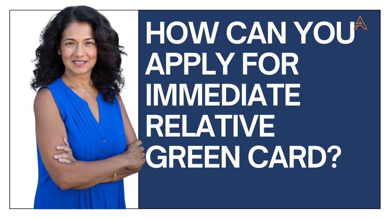 How can you Apply for Immediate Relative Green Card? | The Alagiri Immigration Law Firm