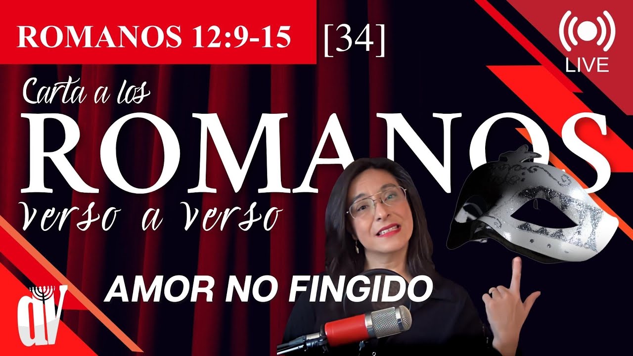 [34] ROMANOS 12:9-15  El AMOR ♥ sea sin fingimiento [Una FE que produce 🌳 OBRAS]
