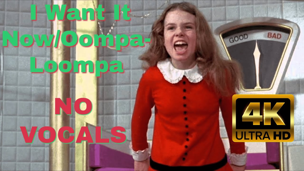 Willy Wonka & The Chocolate Factory - I Want It Now/Oompa-Loompa  - NO VOCALS IN 4K