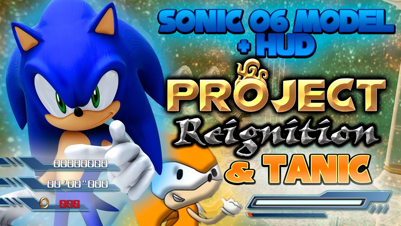 Project Reignition V0.4 | Sonic06 HUD + Model | Tanic | Mods
