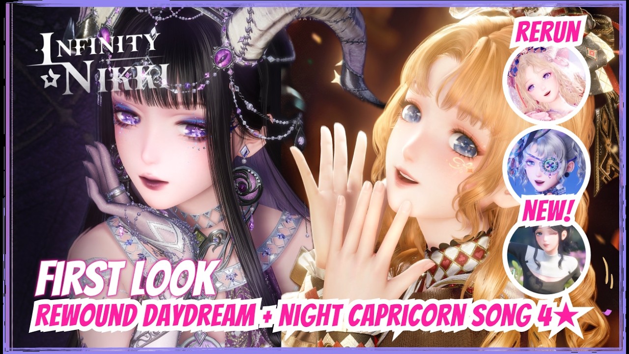 First Look: Rewound Daydream & Night Capricorn Song 4★ Preview 💖 Plus RERUN! | Infinity Nikki 2.3