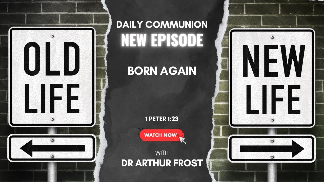 Born Again - Daily Communion - 26 October 2025