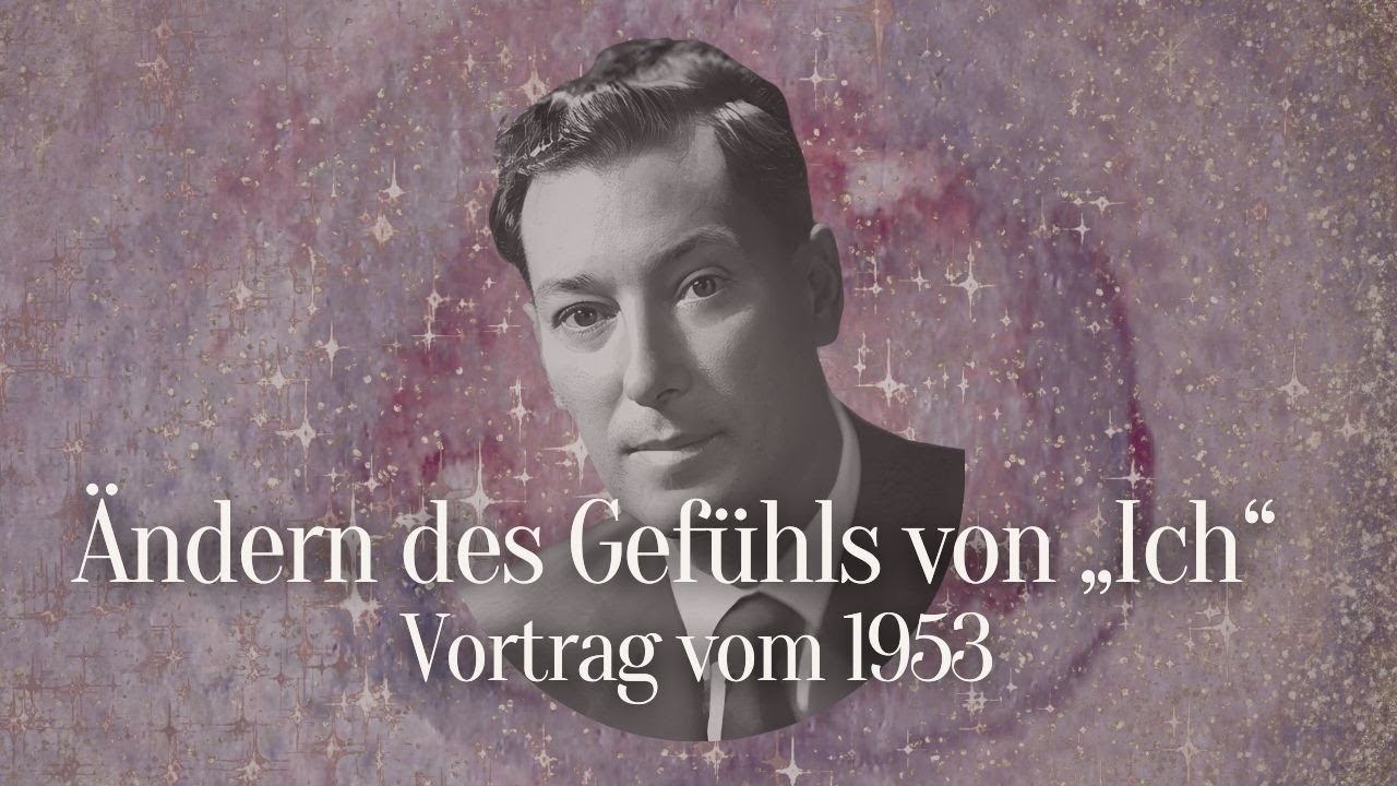 #6 Verändere dein 'Ich' und erlebe das Unglaubliche (Vortrag von Neville Goddard von 1953)