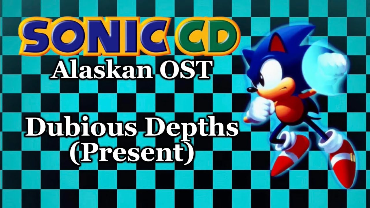 Sonic CD (Alaskan OST) - Dubious Depths (Present)