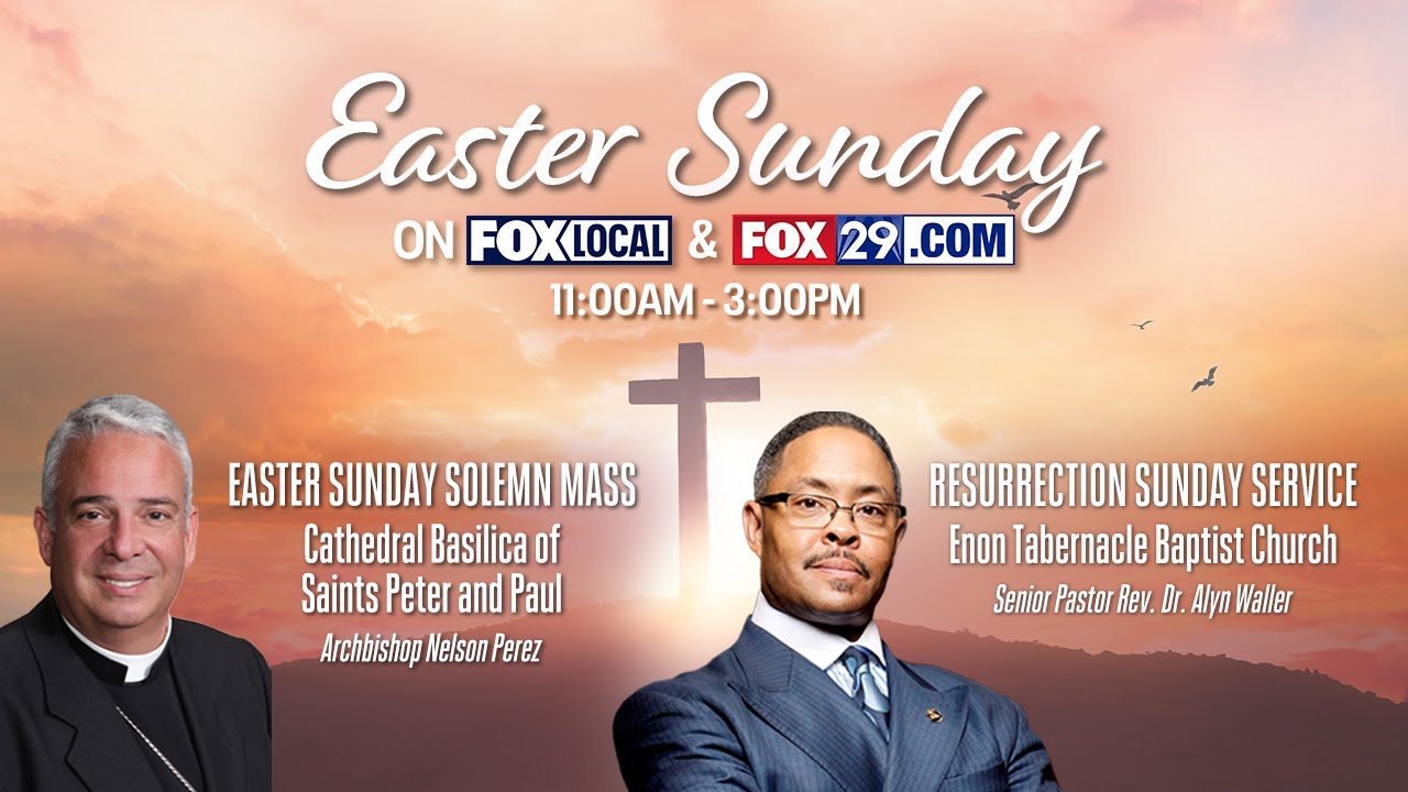 Easter Sunday services from Philadelphia Archdiocese, Enon Tabernacle Baptist Church