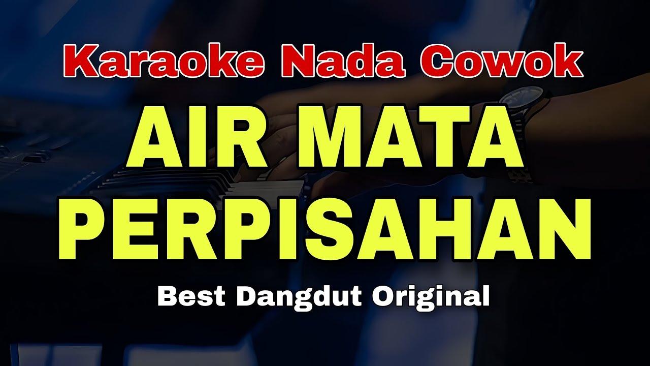 AIR MATA PERPISAHAN - TOMMY J PISSA || KARAOKE DANGDUT ORIGINAL (NADA COWOK)
