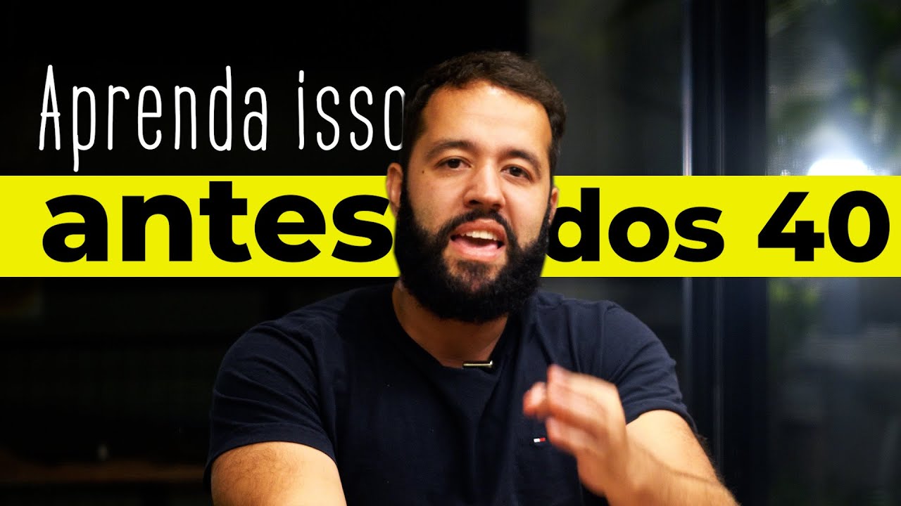 Homens TEM que aprender isso antes dos 40