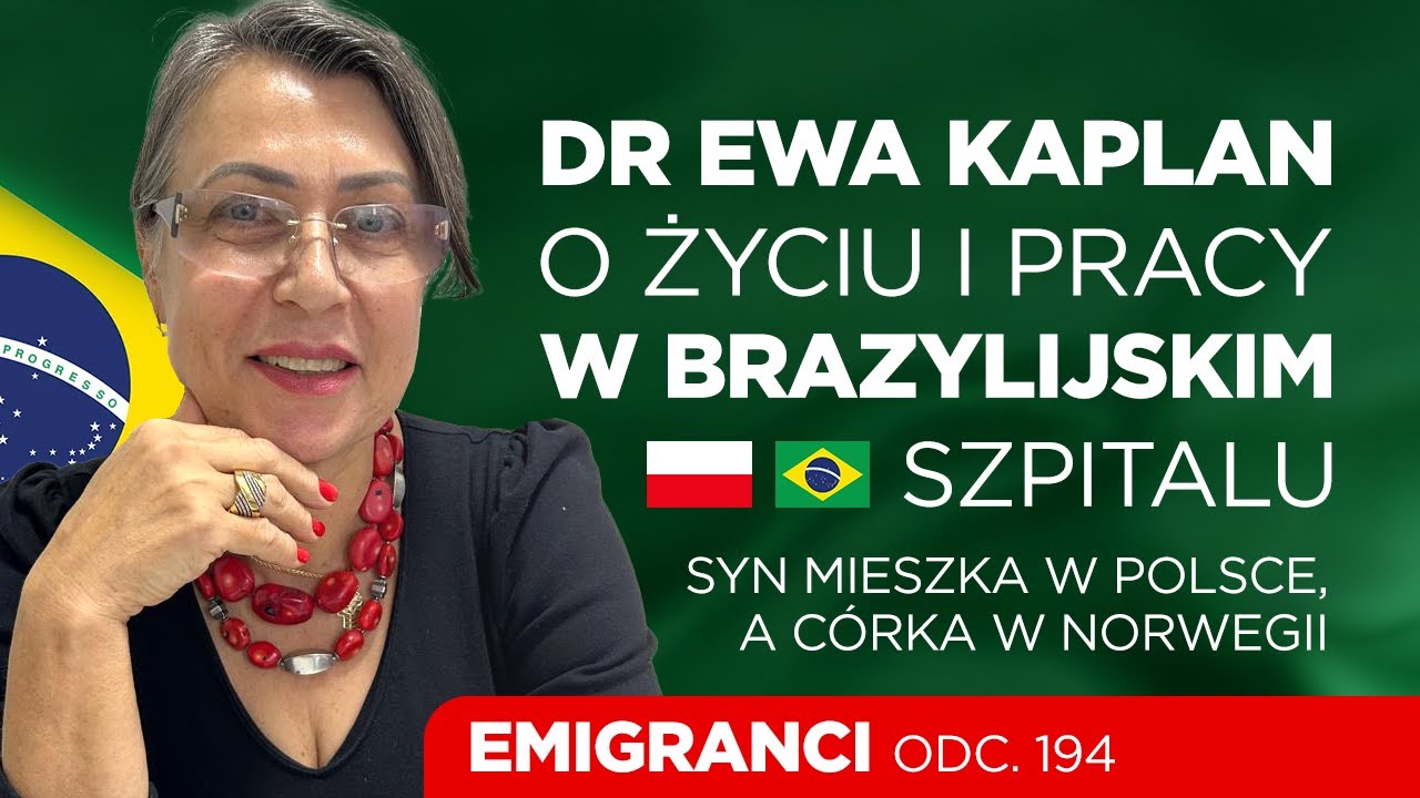 Dr Ewa Kaplan opowiada o życiu i pracy w brazylijskim szpitalu.