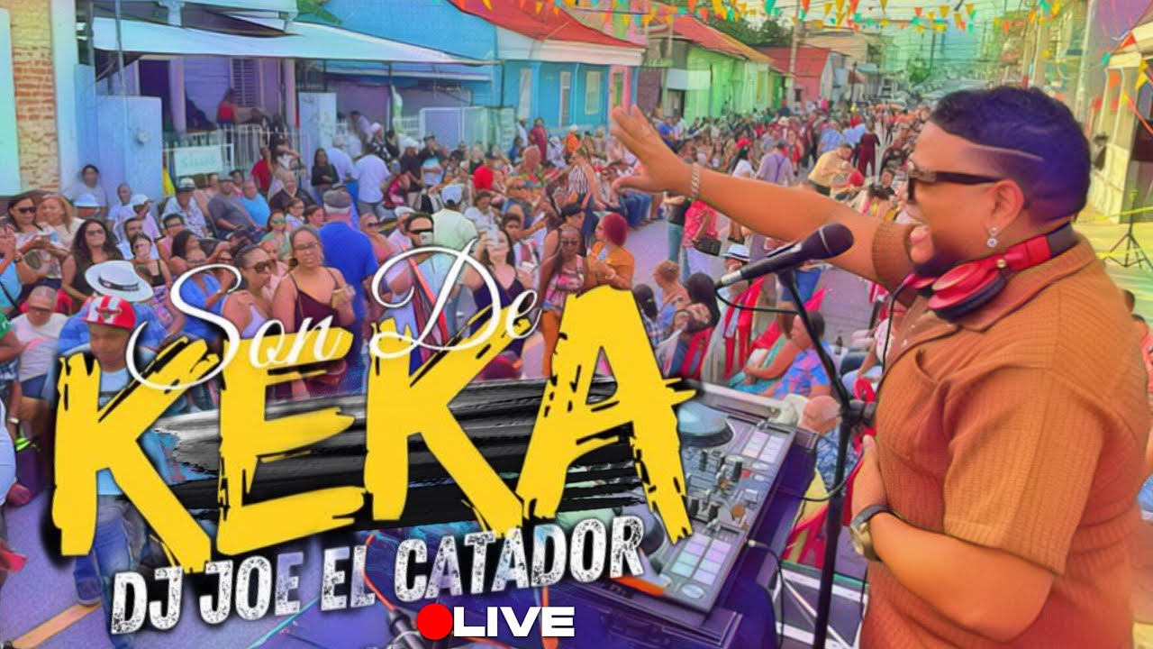 🔴LIVE DESDE SANTIAGO ( EL SON DE KEKA) EN VIVO  DJ JOE CATADOR C15 💃🏼 🕺🏽