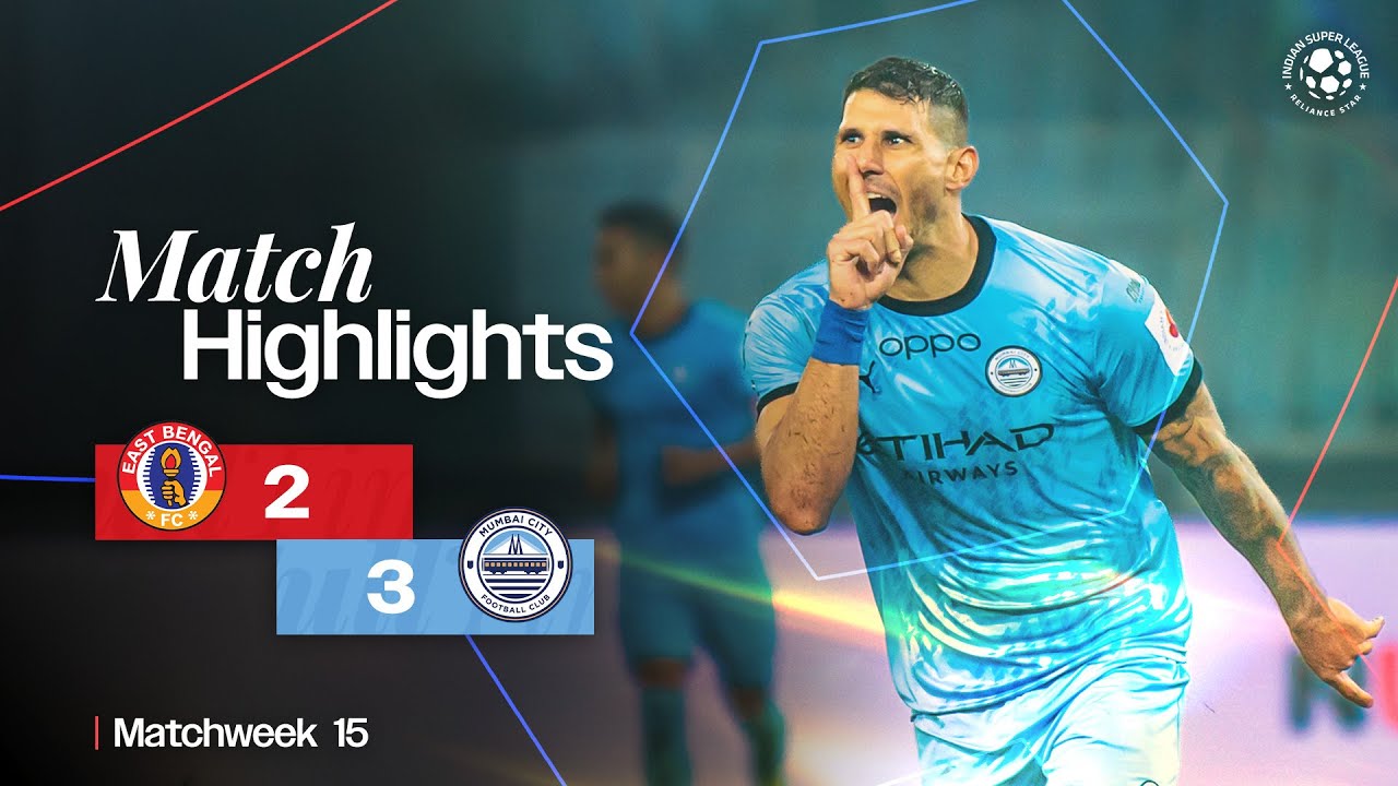 Match Highlights | East Bengal FC 2-3 Mumbai City FC | MW 15 | ISL 2024-25