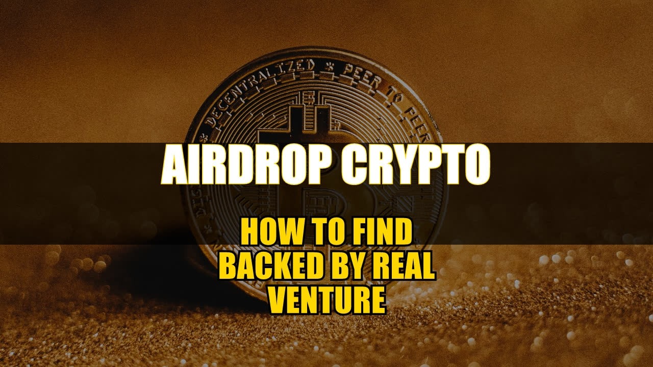 How to Find Airdrop Crypto Backed by Real Venture Capital
