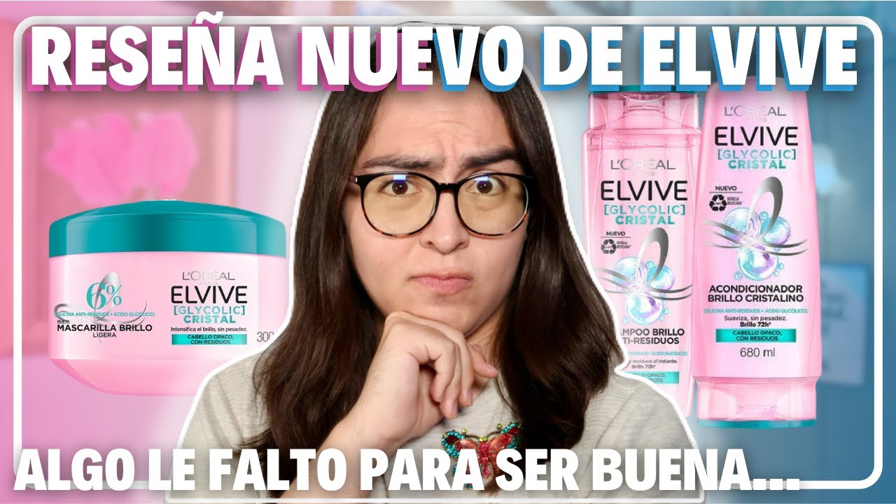 Reseña nueva linea de ELVIVE GLYCOLIC CRISTAL!