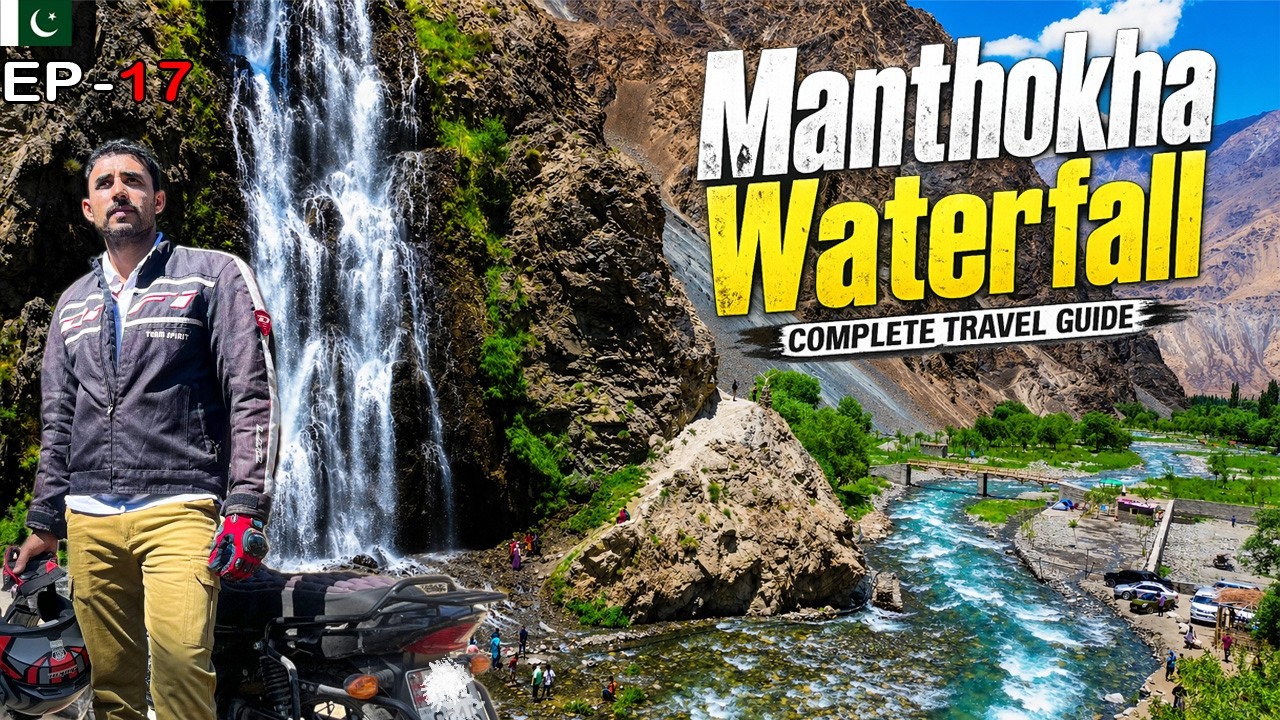 Manthokha Waterfall Skardu Travel Guide - Bike Ride, Route & Tips | Punjab to Khunjerab  EP 17