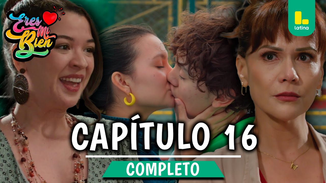 ERES MI BIEN - CAPÍTULO 16 COMPLETO | LATINA TELEVISIÓN