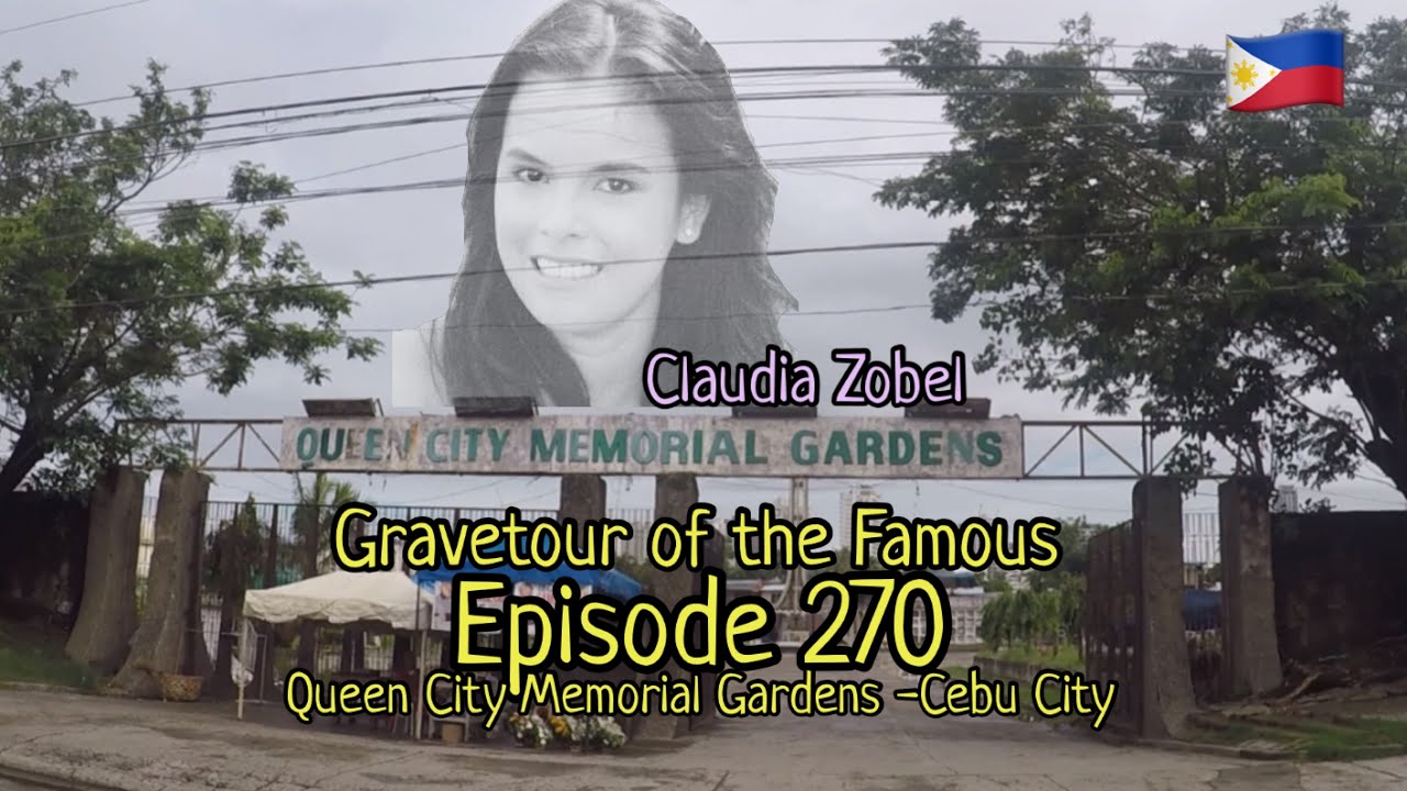 Gravetour of the Famous E270ph | Claudia Zobel | Queen City Memorial Gardens -Cebu City