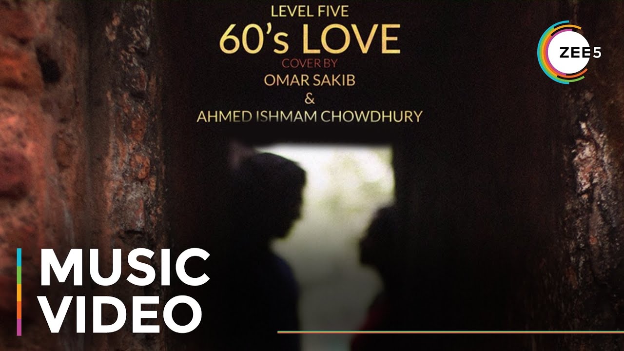 Level Five 60's Love | Music Video | Global Content Festival | Irfan Rahman | Watch Now On ZEE5