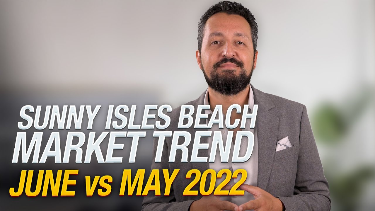 Sunny Isles Beach Real Estate Market Trend: June Compared to May