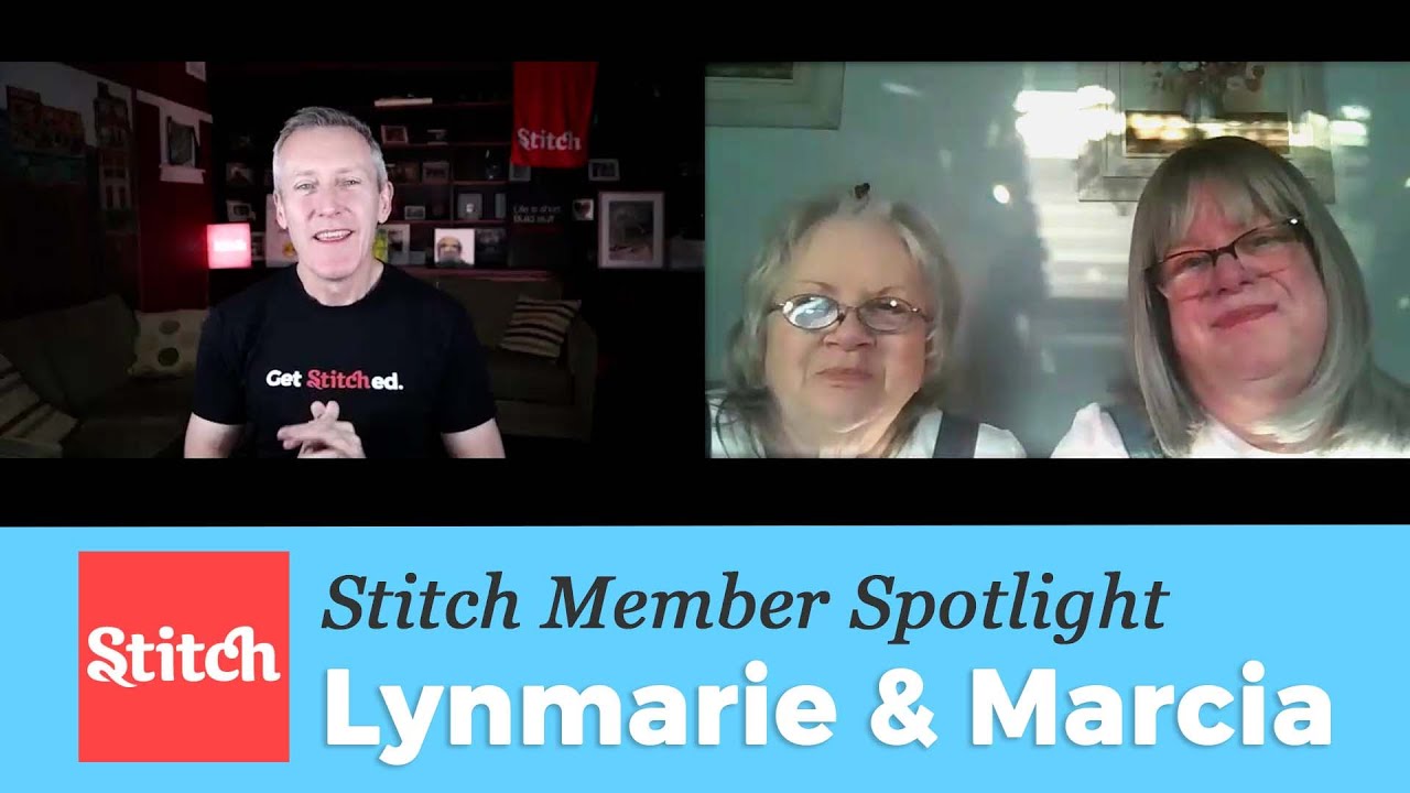 Stitch Member Spotlight: Lynmarie & Marcia