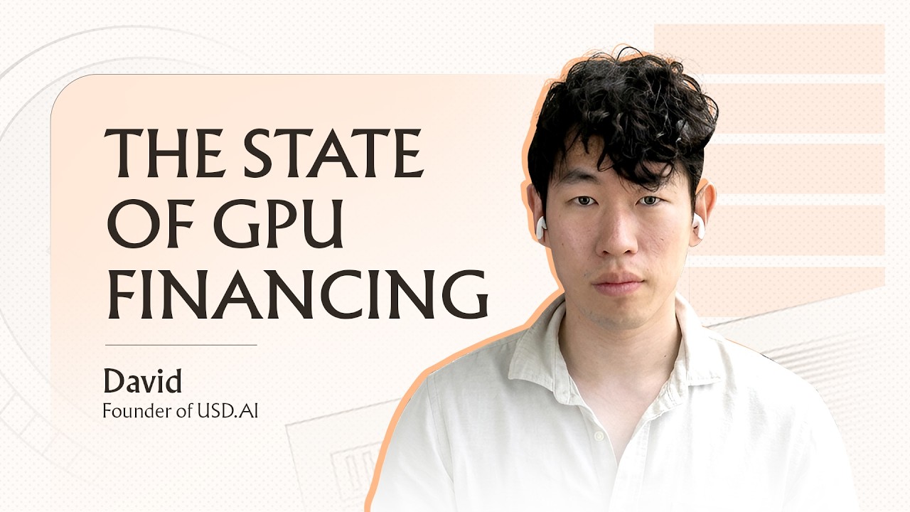 The State of GPU Financing, ft David, Founder of USD.AI