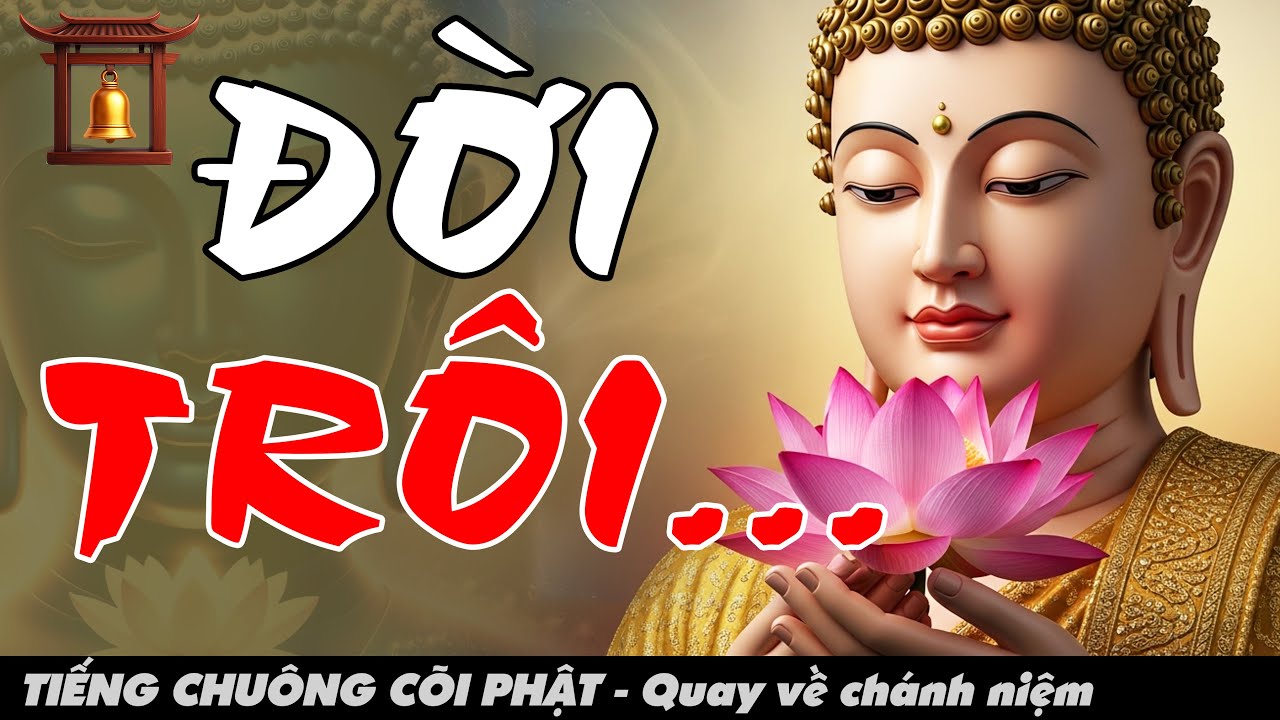 TIẾNG CHUÔNG CÕI PHẬT || Lời Phật Dạy Về BUÔNG BỎ || Nghe 1 Lần Để Sống An Nhiên Cả Đời.