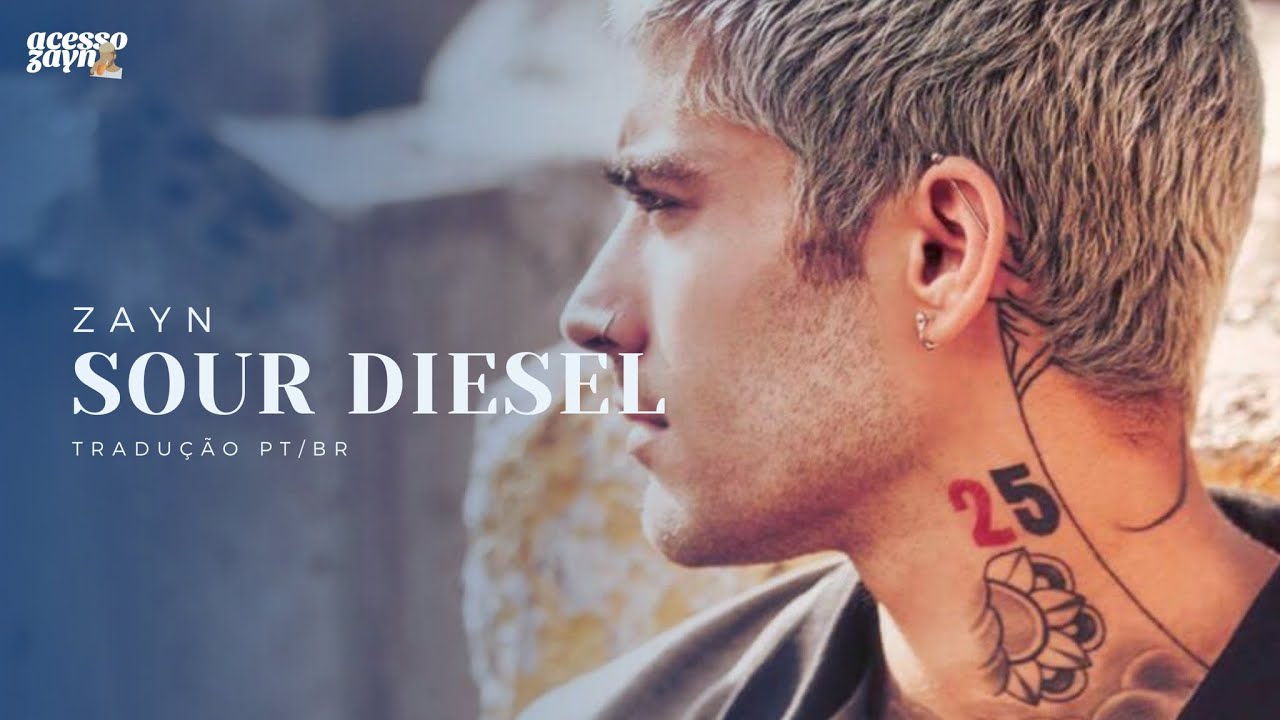 ZAYN - Sour Diesel (Legendado/Tradução)